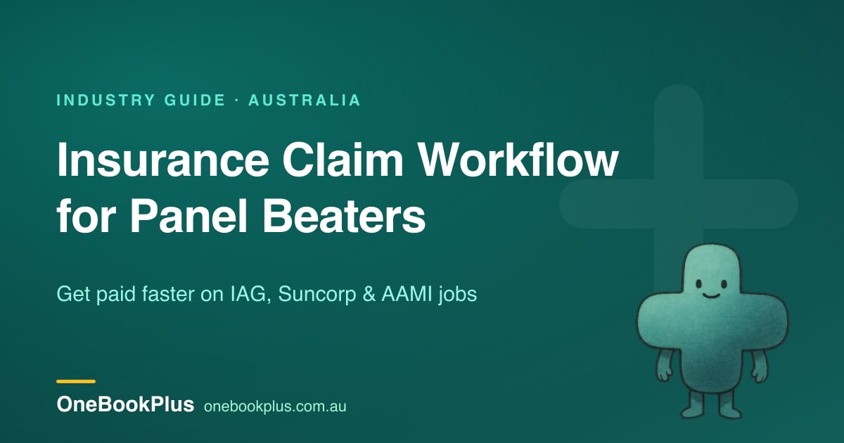 Insurance Claim Workflow for Panel Beaters: Getting Paid Faster on IAG, Suncorp, AAMI and Allianz Jobs